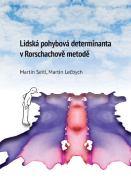 Lidská pohybová determinanta v Rohrschachově metodě - Martin Lečbych, Martin Seitl - e-kniha