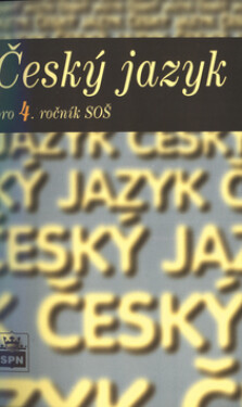 Český jazyk pro 4. ročník SOŠ, 1. vydání - Marie Čechová