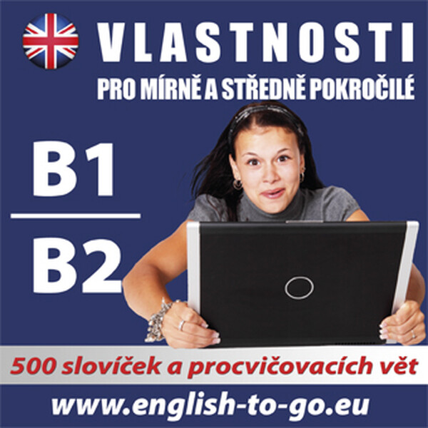 Angličtina – Vlastnosti pro pokročilejší B1_B2 - kolektiv autorů