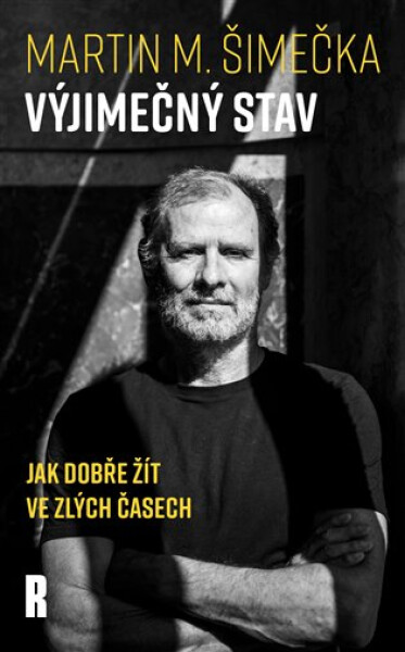 Výjimečný stav - Jak dobře žít ve zlých časech - Martin Milan Šimečka