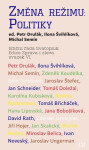 Změna režimu: Politiky - Ilona Švihlíková, Petr Drulák, Michal Semín