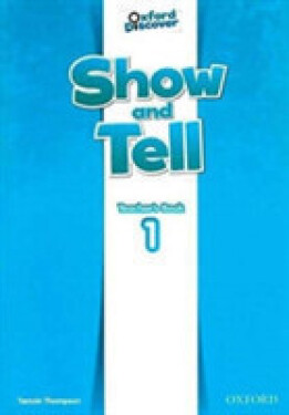 Oxford Discover Show and Tell 1 Teacher´s Book - Tamzin Thompson