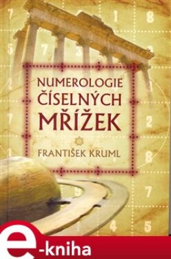 Numerologie číselných mřížek - František Kruml e-kniha