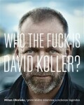 Who The Fuck Is David Koller? Milan Ohnisko