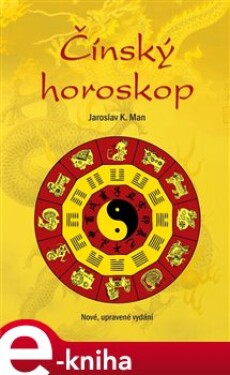 Čínský horoskop - Jaroslav K. Man e-kniha