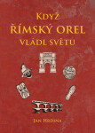 Když římský orel vládl světu - Jan R. Hrdina