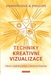 Techniky kreativní vizualizace - Zdraví, Splněná přání, Duchovní hojnost - Melita Denning