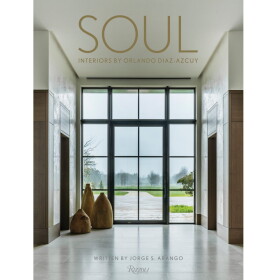 Kniha - Soul: Interiors by Orlando Diaz-Azcuy, Jorge S. Arango, multi barva, papír