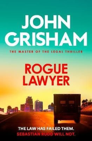 Rogue Lawyer - John Grisham