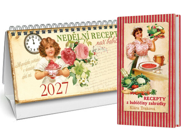 Kalendář 2027 Nedělní menu + Recepty z babiččiny zahrádky - Klára Trnková