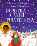 Dorotka a anjel priateľstva - Lucinda Riley