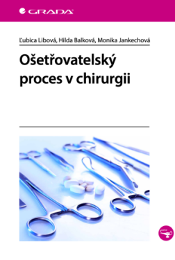 Ošetřovatelský proces v chirurgii - Ľubica Libová, Hilda Balková, Jankechová Monika - e-kniha