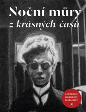 Noční můry z krásných časů - Antologie hororové fantastiky 2 - různí