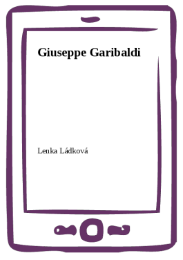 Giuseppe Garibaldi - Lenka Ládková