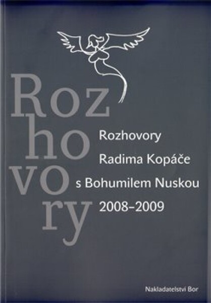 Rozhovory Radima Kopáče Bohumilem Nuskou 2008-2009