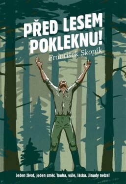 Před lesem pokleknu František Skopík