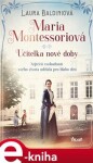 Maria Montessoriová Učitelka nové doby Laura Baldiniová