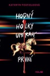 Hodný holky umírají první - Kathryn Foxfieldová