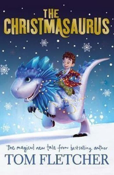 The Christmasaurus, 1. vydání - Tom Fletcher