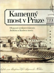 Kamenný most v Praze - Obrazové svědectví historie Juditina a Karlova mostu (poškozená) - Pavla Státníková, Zdeněk Dragoun, Ondřej Šefců