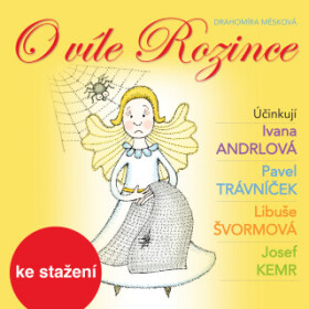 O víle Rozince - Josef Kemr, Vladimír Brabec, Pavel Trávníček, Libuše Švormová, Drahomíra Měsková, Ivana Andrlová - audiokniha