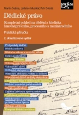 Dědické právo Kompletní pohled na dědění hlediska hmotněprávního, procesního mezinárodního Martin Šešina