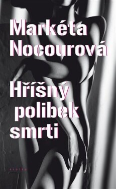 Hříšný polibek smrti Markéta Nocourová