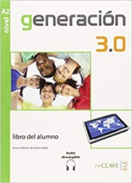 Generacion 3.0 - Libro del alumno (A2) + audio descargable - Martin de Santa Olalla, Aurora