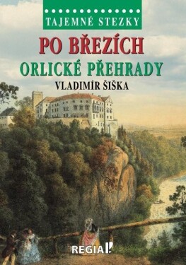 Tajemné stezky Po březích Orlické přehrady Vladimír Šiška