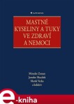 Mastné kyseliny tuky ve zdraví nemoci