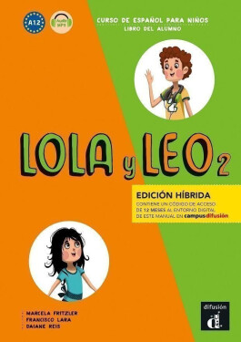 Lola y Leo 2 (A1.2) - Edición híbrida Libro del alumno + Campus (12 meses) - Marcela Fritzler