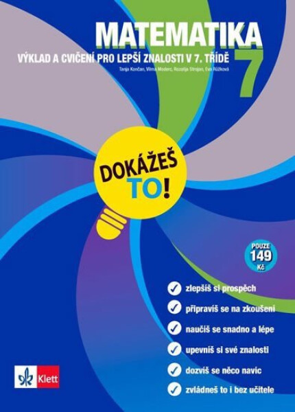 Matematika 7 - Dokážeš to! - Výklad a cvičení pro lepší znalosti v 7. třídě - kolektiv autorů