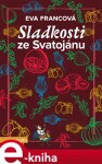 Sladkosti ze Svatojánu Eva Francová