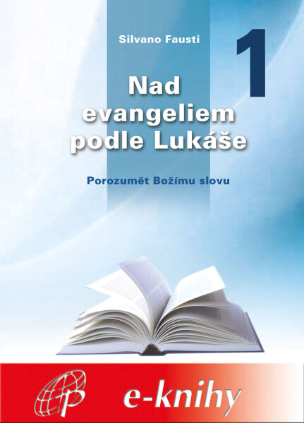 Nad evangeliem podle Lukáše - 1. díl - Silvano Fausti