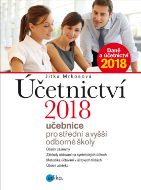 Účetnictví 2018, učebnice pro SŠ a VOŠ - Jitka Mrkosová