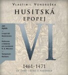 Husitská epopej VI. Za časů Jiřího Poděbrad, Vlastimil Vondruška