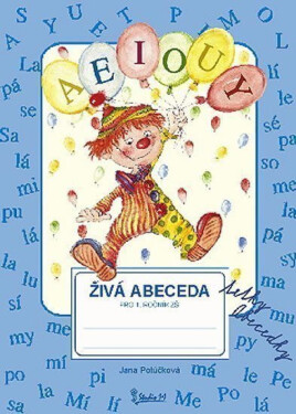 Živá abeceda tetky Abecedky pro ročník ZŠ Potůčková Jana