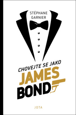 Chovejte se jako James Bond - Stéphane Garnier - e-kniha