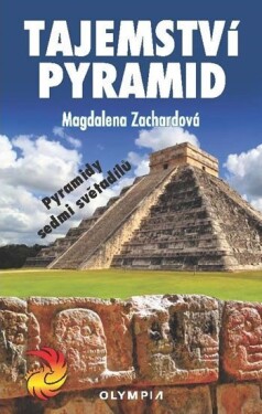 Tajemství pyramid Magdalena Zachardová