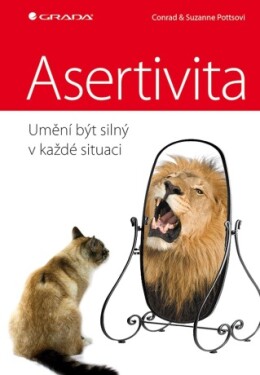 Asertivita – umění být silný v každé situaci - Conrad Potts, Suzanne Potts - e-kniha