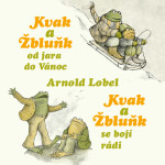 Kvak Žbluňk od jara do Vánoc Kvak Žbluňk se bojí rádi Arnold Lobel