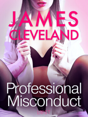 Professional Misconduct - Erotic Short Story - James Cleveland