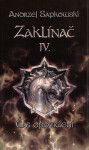 Zaklínač IV. - Čas opovržení, 1. vydání - Andrzej Sapkowski