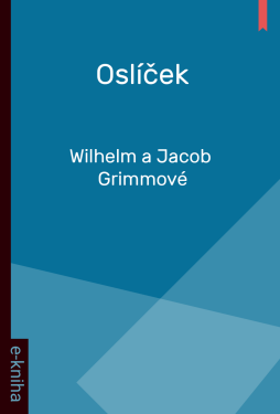 Oslíček - Wilhelm a Jacob Grimmové