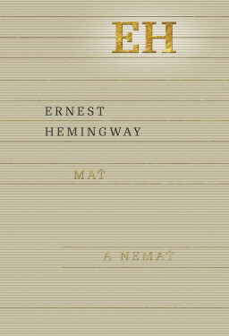 Mať a nemať - Ernest Hemingway