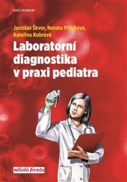 Laboratorní diagnostika praxi pediatra Jaroslav Škvor