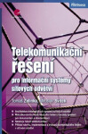 Telekomunikační řešení pro informační systémy síťových odvětví - Miroslav Svítek, Tomáš Zelinka