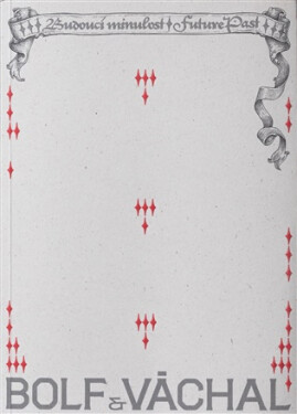 Bolf & Váchal - Budoucí minulost - Sandra Baborovská