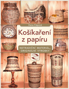Košíkaření z papíru - Hana Čápová