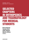 Selected chapters in orthopedics and traumatology for medical students - Martin Krbec, Valér Džupa, Tomáš Pešl, Pavel Douša